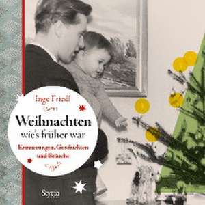 Weihnachten, wie´s früher war de Inge Friedl