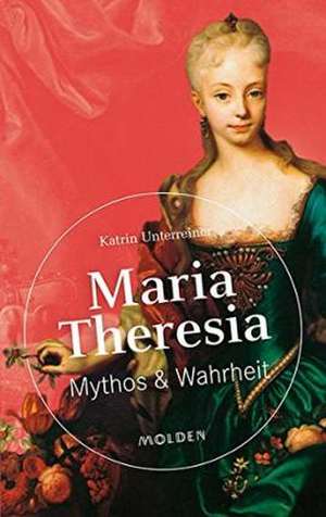 Maria Theresia de Katrin Unterreiner