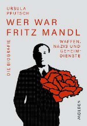 Wer war Fritz Mandl de Ursula Prutsch