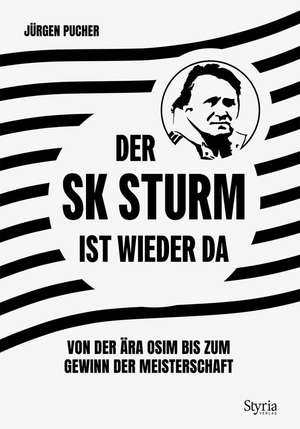 Der SK Sturm ist wieder da de Jürgen Pucher