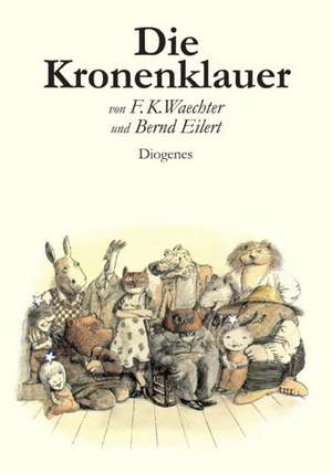 Die Kronenklauer de Friedrich Karl Waechter