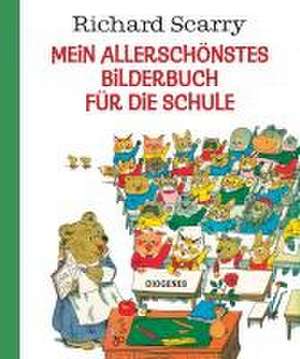 Mein allerschönstes Bilderbuch für die Schule de Richard Scarry