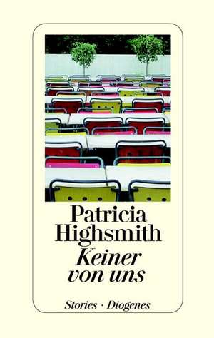 Keiner von uns de Patricia Highsmith