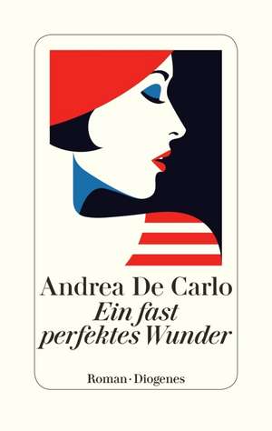 Ein fast perfektes Wunder de Andrea De Carlo