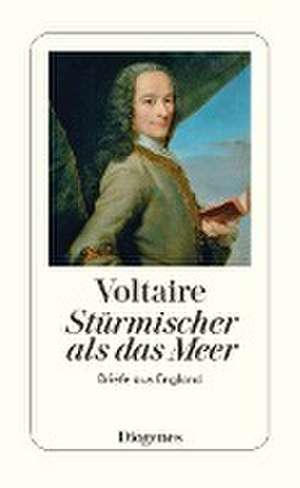 Stürmischer als das Meer de Voltaire