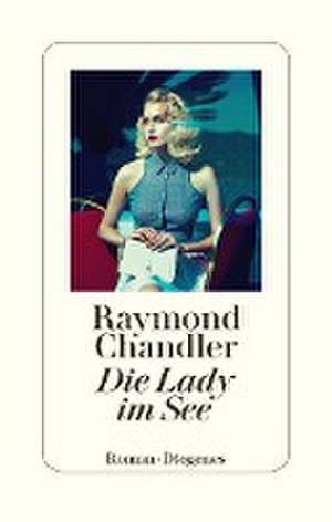 Die Lady im See de Raymond Chandler