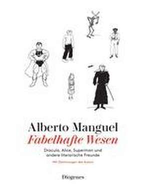 Fabelhafte Wesen de Alberto Manguel