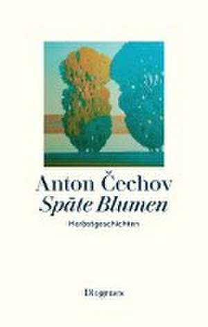 Späte Blumen de Anton Cechov