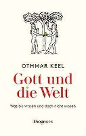 Gott und die Welt de Othmar Keel