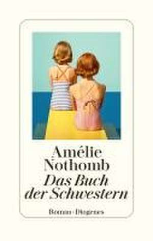 Das Buch der Schwestern de Amélie Nothomb