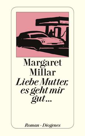 Liebe Mutter, es geht mir gut ... de Margaret Millar