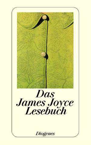 Das James Joyce Lesebuch de Joyce James