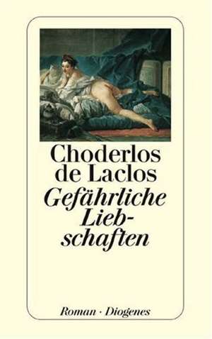 Gefährliche Liebschaften de Pierre Choderlos de Laclos