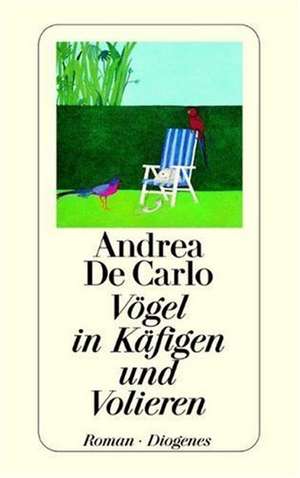 Vögel in Käfigen und Volieren de Andrea De Carlo