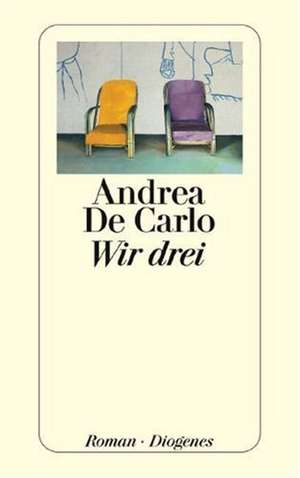 Wir drei de Andrea De Carlo