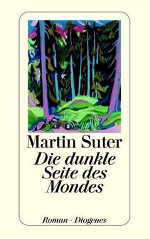 Die dunkle Seite des Mondes de Martin Suter