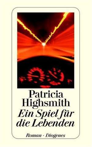 Ein Spiel für die Lebenden de Patricia Highsmith