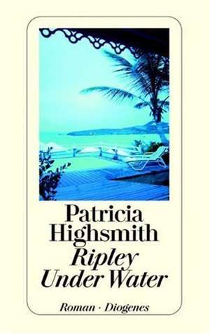 Cartea Ripley Under Water de Patricia Highsmith