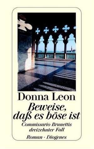 Beweise, daß es böse ist de Donna Leon