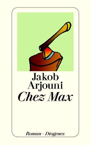 Chez Max de Jakob Arjouni