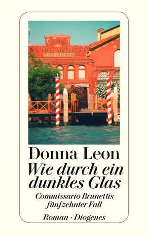 Wie durch ein dunkles Glas de Donna Leon