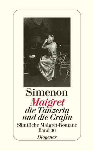 Maigret, die Tänzerin und die Gräfin de Georges Simenon