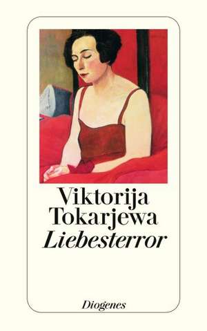 Liebesterror und andere Erzählungen de Viktorija Tokarjewa