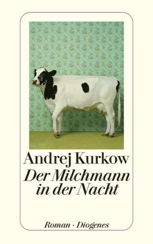 Der Milchmann in der Nacht de Andrej Kurkow