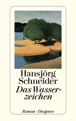 Das Wasserzeichen de Hansjörg Schneider