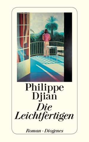 Die Leichtfertigen de Philippe Djian