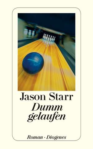 Dumm gelaufen de Jason Starr