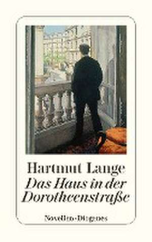 Das Haus in der Dorotheenstraße de Hartmut Lange