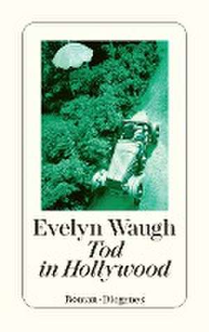 Tod in Hollywood de Evelyn Waugh