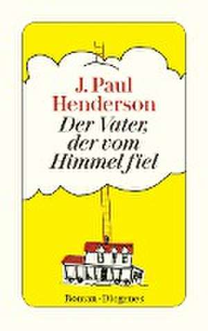 Der Vater, der vom Himmel fiel de J. Paul Henderson