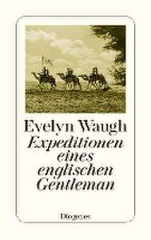 Expeditionen eines englischen Gentleman de Evelyn Waugh