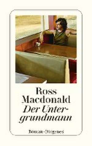 Der Untergrundmann de Ross Macdonald