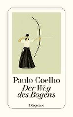 Der Weg des Bogens de Paulo Coelho