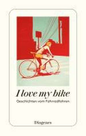 I love my bike de Marion Hertle