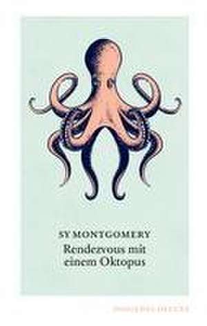 Rendezvous mit einem Oktopus de Sy Montgomery