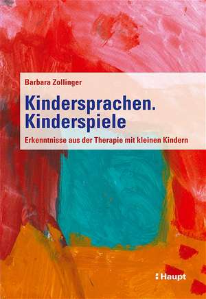 Kindersprachen. Kinderspiele de Barbara Zollinger