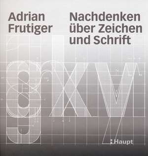 Nachdenken über Zeichen und Schrift de Adrian Frutiger