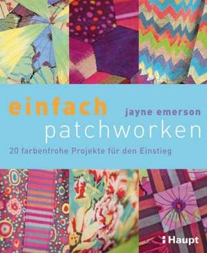 einfach patchworken de Jayne Emerson