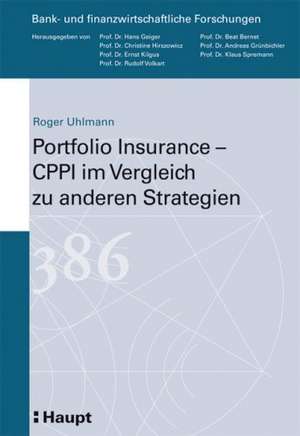 Portfolio Insurance - CPPI im Vergleich zu anderen Strategien de Roger Uhlmann