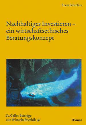 Nachhaltiges Investieren - ein wirtschaftsethisches Beratungskonzept de Kevin Schaefers