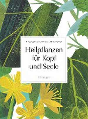 Heilpflanzen für Kopf und Seele de Nicolette Perry