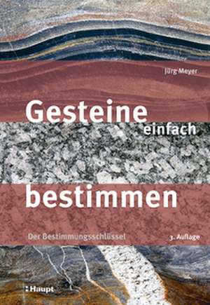 Gesteine einfach bestimmen de Jürg Meyer
