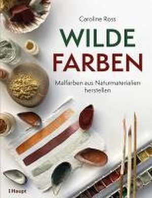 Wilde Farben de Caroline Ross