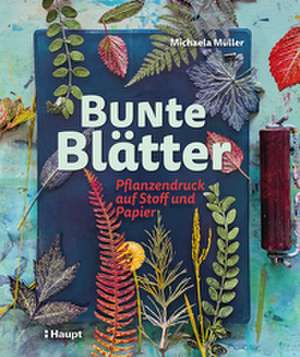 Bunte Blätter de Michaela Müller