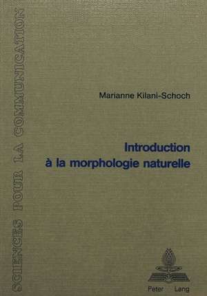 Introduction a la Morphologie Naturelle de Marianne Kilani-Schoch