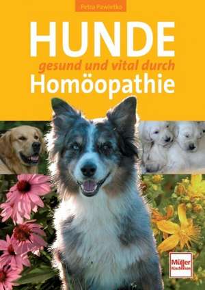 Hunde gesund und vital durch Homöopathie de Petra Pawletko